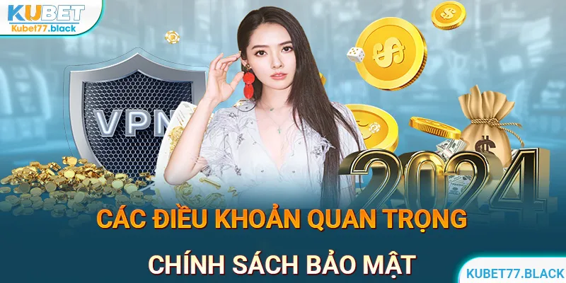 Tổng hợp điều khoản quan trọng liên quan đến bảo mật tại KUBET77