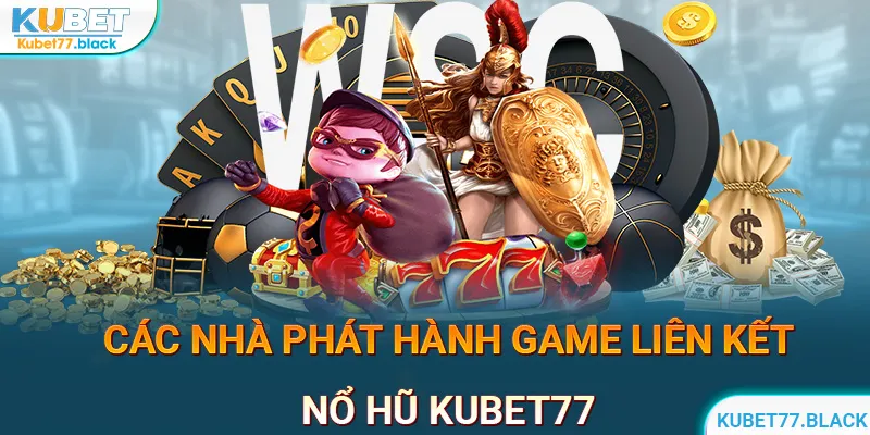 Các nhà phát hành game liên kết với nhà cái KUBET77