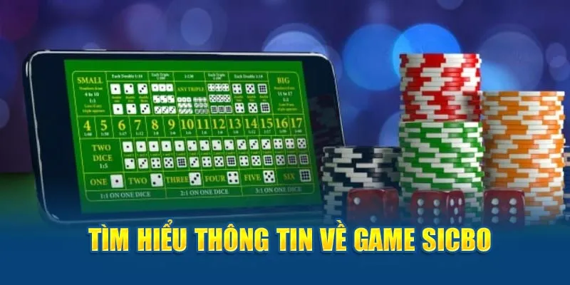 Tìm hiểu thông tin về game sicbo 