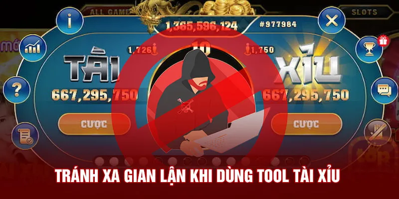 Không nên gian lận khi dùng Tool Tài Xỉu